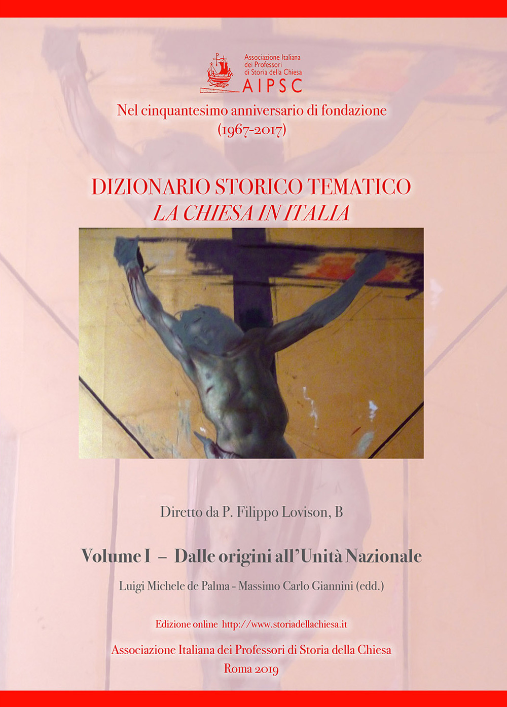 La Chiesa in Italia. Dizionario storico-tematico. Vol. 1: Dalle origini all'unità nazionale