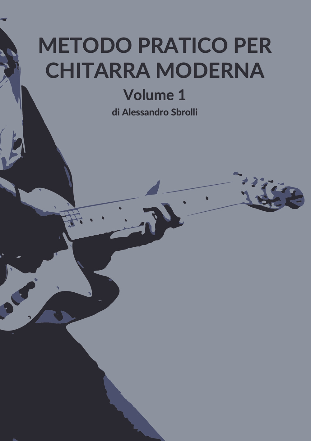 Metodo pratico per chitarra moderna. Vol. 1