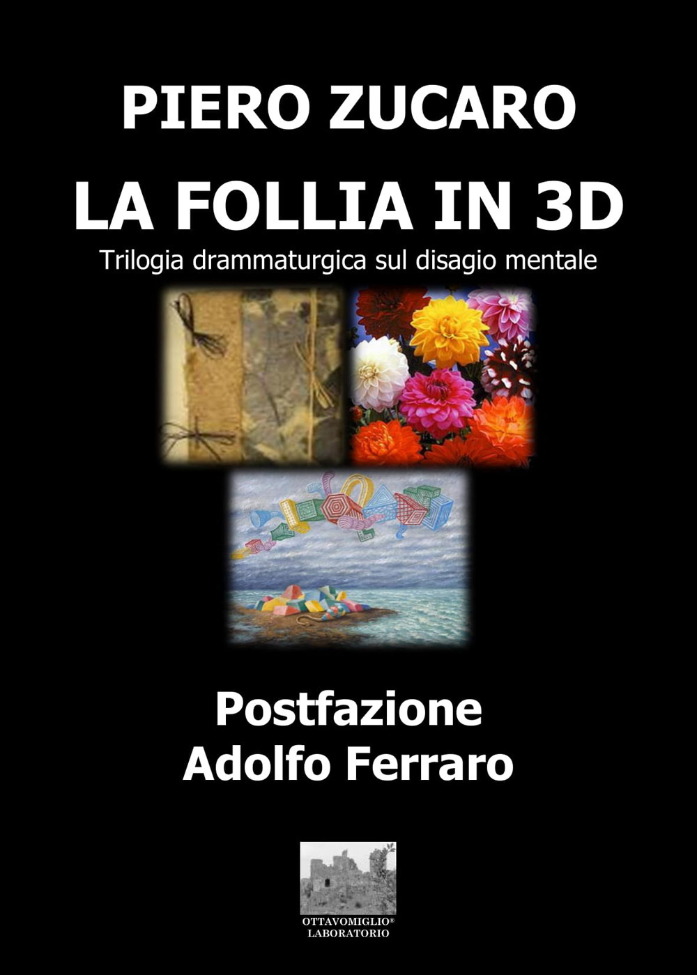 La Follia in 3D. Trilogia drammaturgico-musicale sul disagio mentale