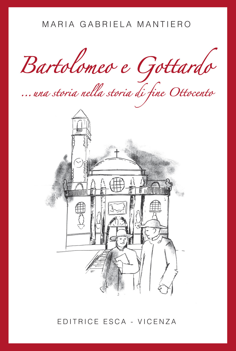 Bartolomeo e Gottardo ...una storia nella storia di fine Ottocento