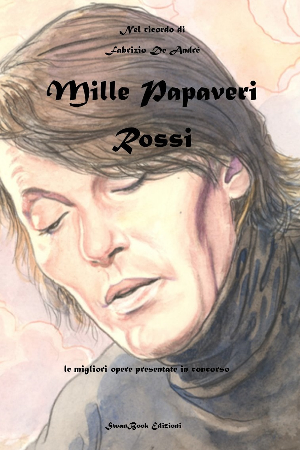 Mille papaveri rossi. Raccolta antologica delle migliori opere presentate in concorso