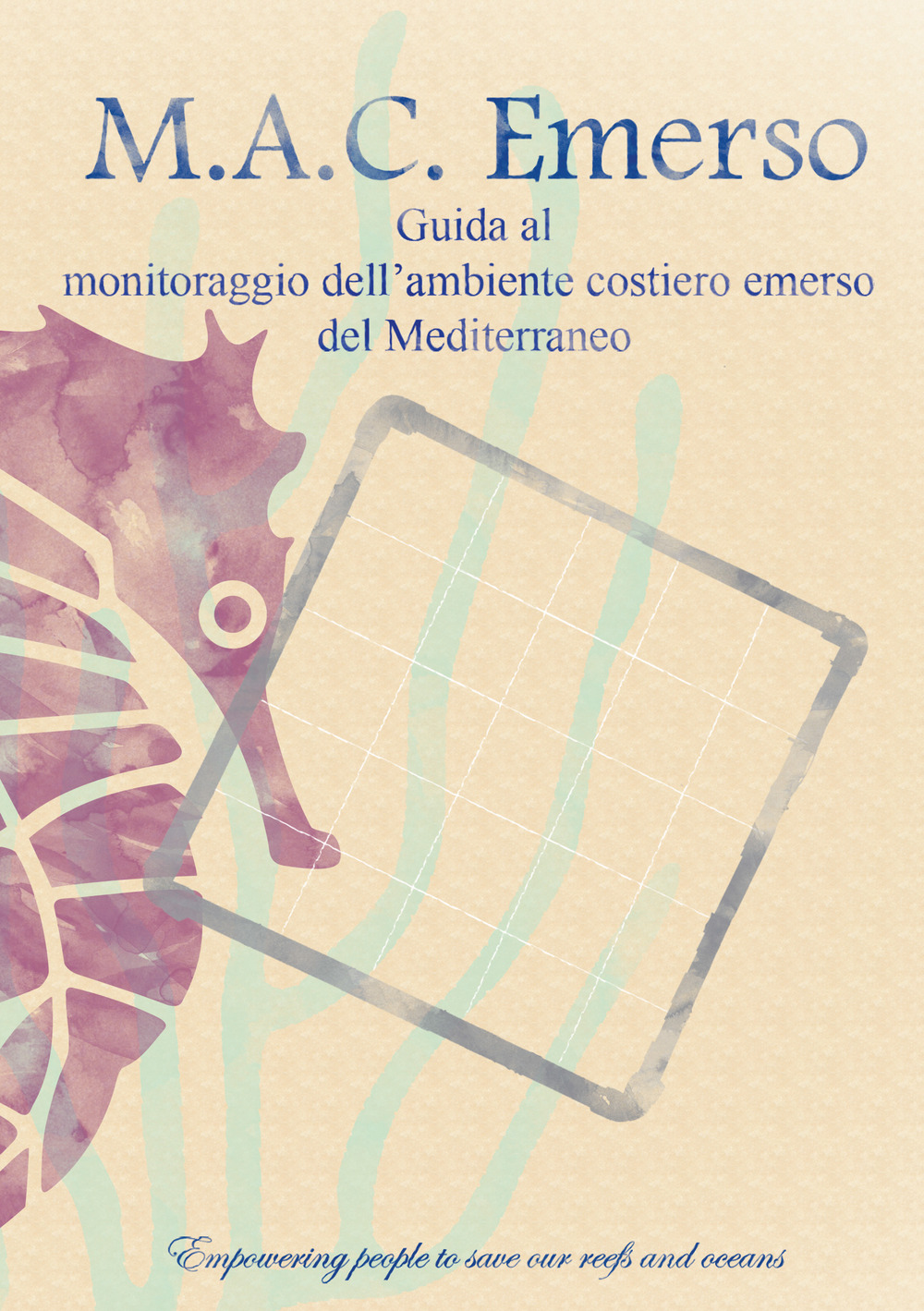 MAC-E. Guida al monitoraggio dell’ambiente costiero emerso del Mediterraneo