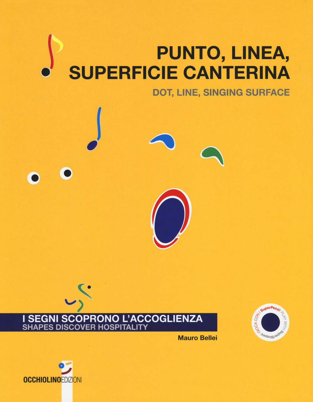 Punto, linea, superficie canterina. I segni scoprono l'accoglienza-Dot, line, singing surface. Shapes discover hospitality