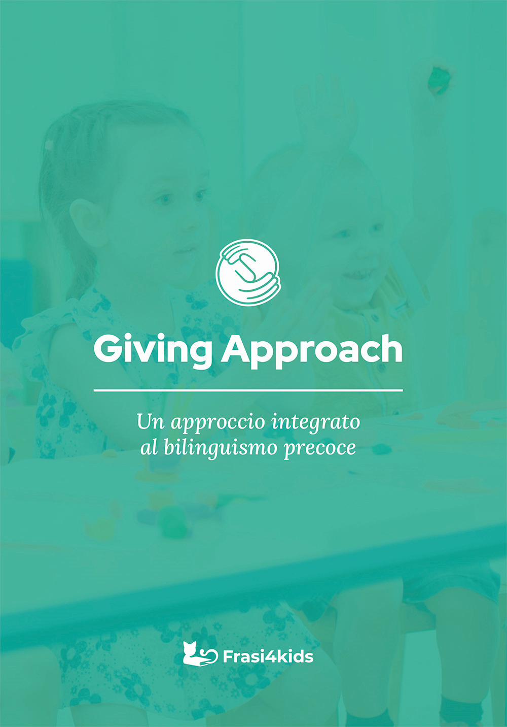 Giving approach. Un approccio integrato al bilinguismo precoce