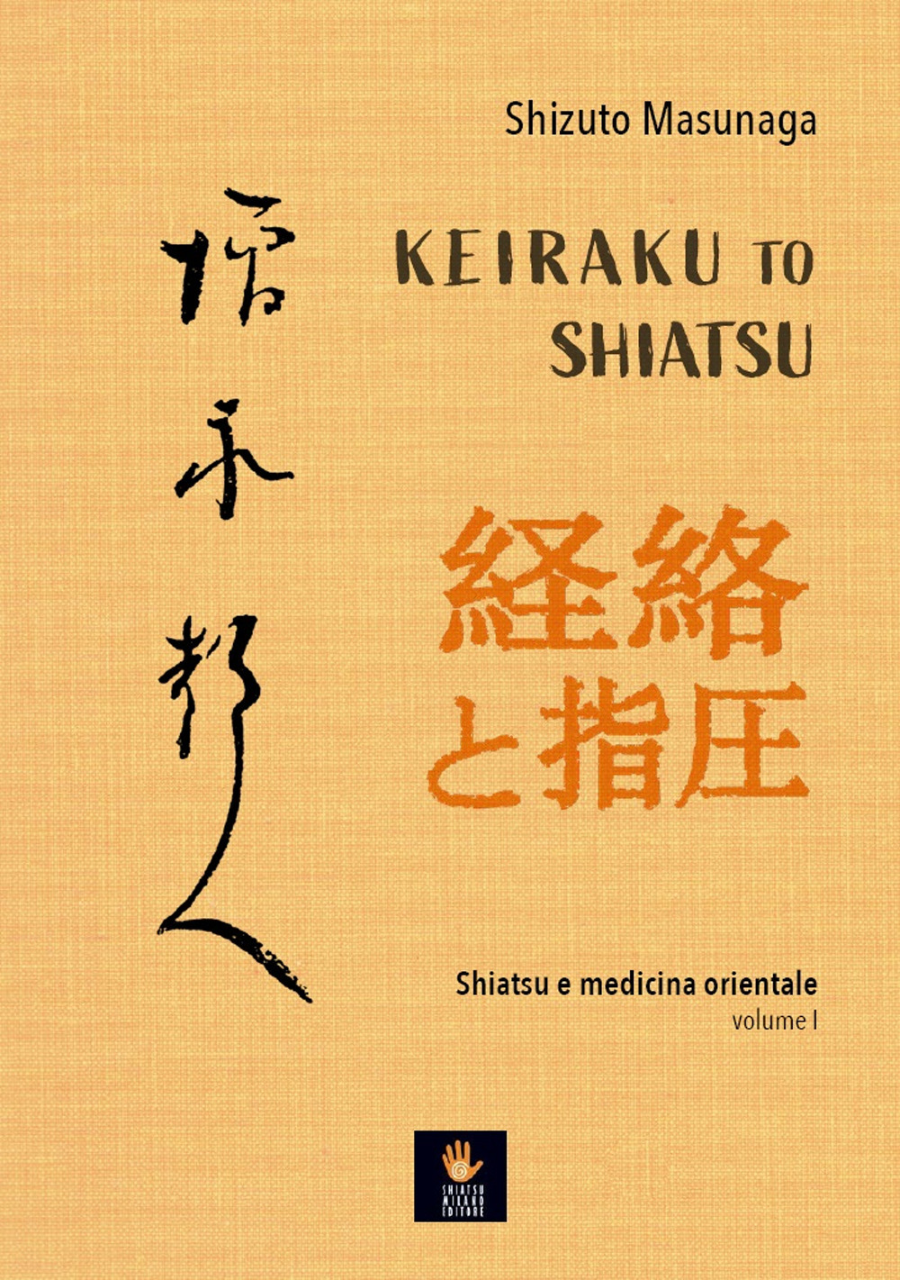 Keiraku to shiatsu. Shiatsu e medicina orientale. Vol. 1