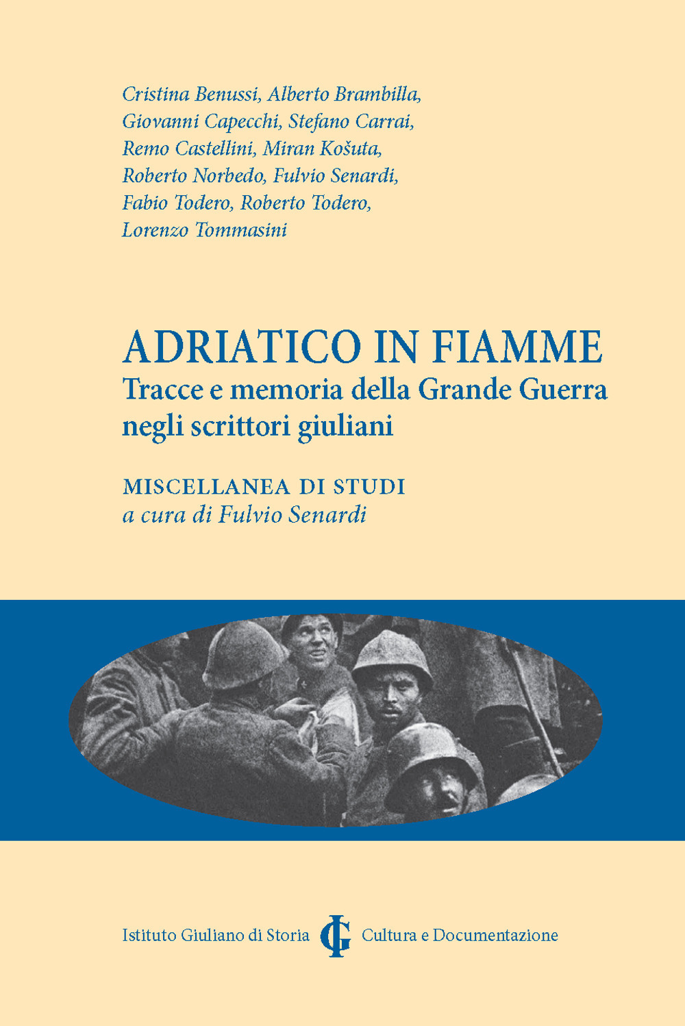 Adriatico in fiamme. Tracce e memoria della Grande Guerra negli scrittori giuliani