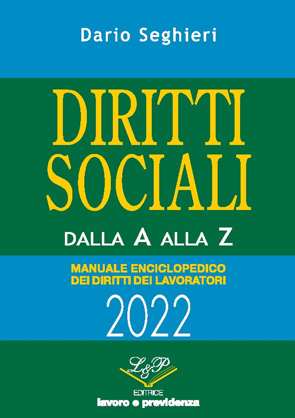 Diritti sociali dalla A alla Z 2022. Manuale enciclopedico dei diritti dei lavoratori