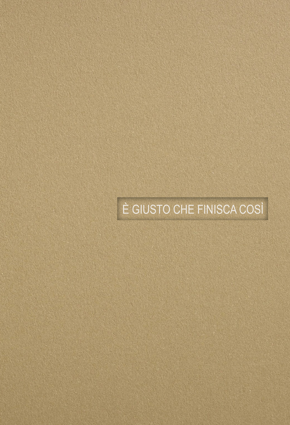 È giusto che finisca così