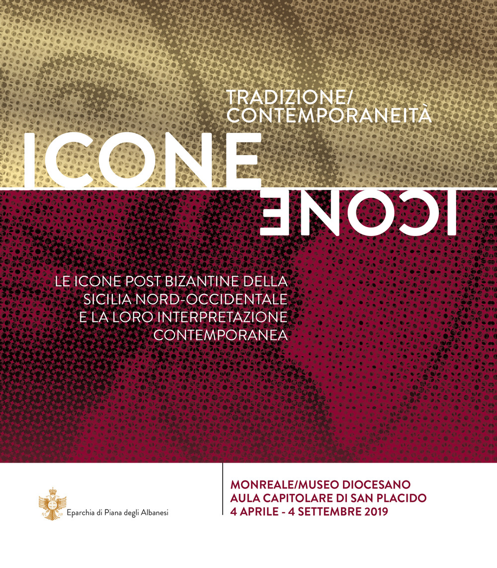Icone. Tradizione contemporaneità. Le icone post bizantine della Sicilia Nord-Occidentale e la loro interpretazione contemporanea