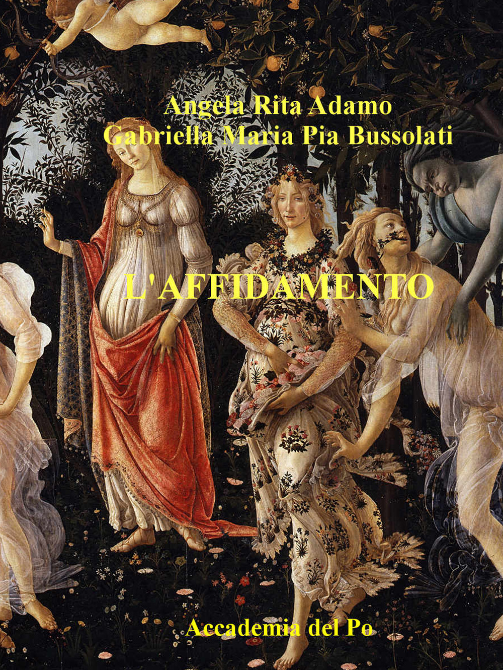 L'affidamento. Sarà nuovo il mare. Cantico d’amore