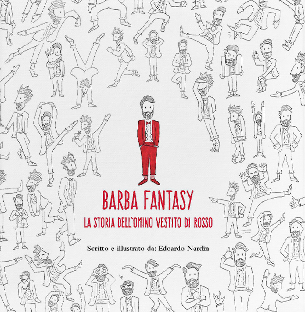 Barba fantasy. La storia dell'omino vestito di rosso