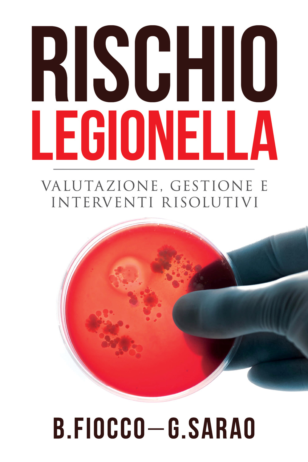 Rischio legionella. Valutazione, gestione e interventi risolutivi