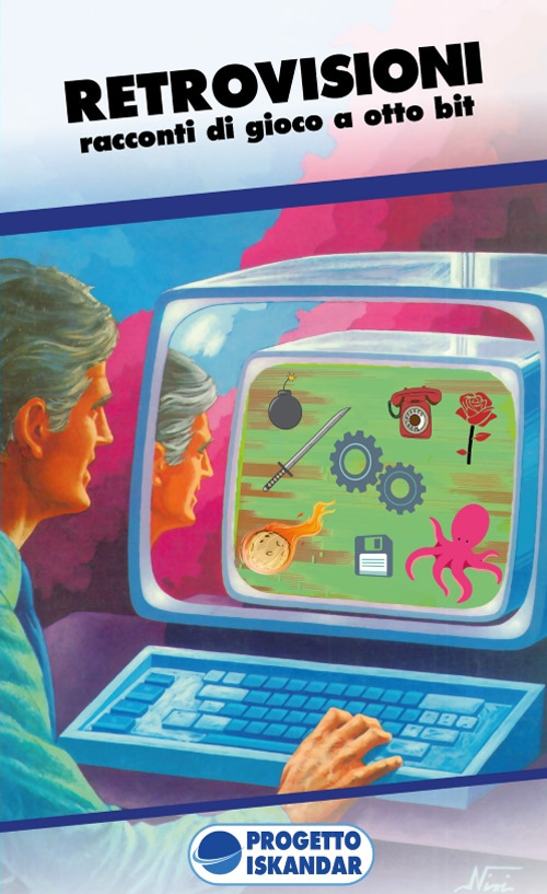 Retrovisioni. Racconti di gioco a otto bit