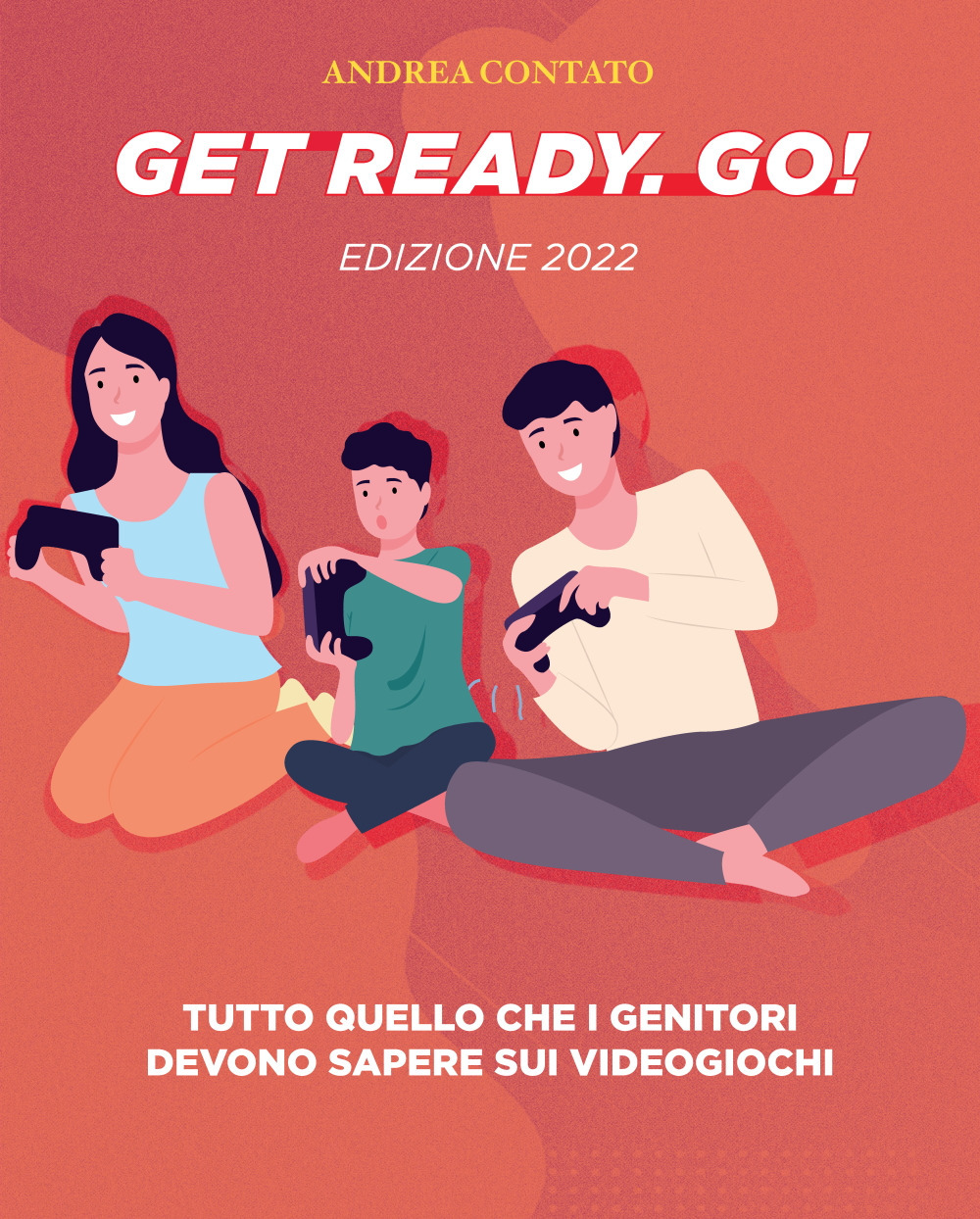 Get Ready. Go!. Tutto quello che i genitori devono sapere sui videogiochi