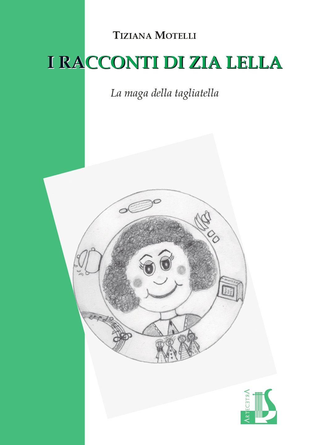 I racconti di zia Lella. La maga della tagliatella