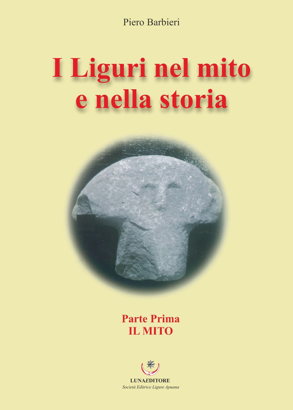I Liguri nel mito e nella storia. Vol. 1: Il mito