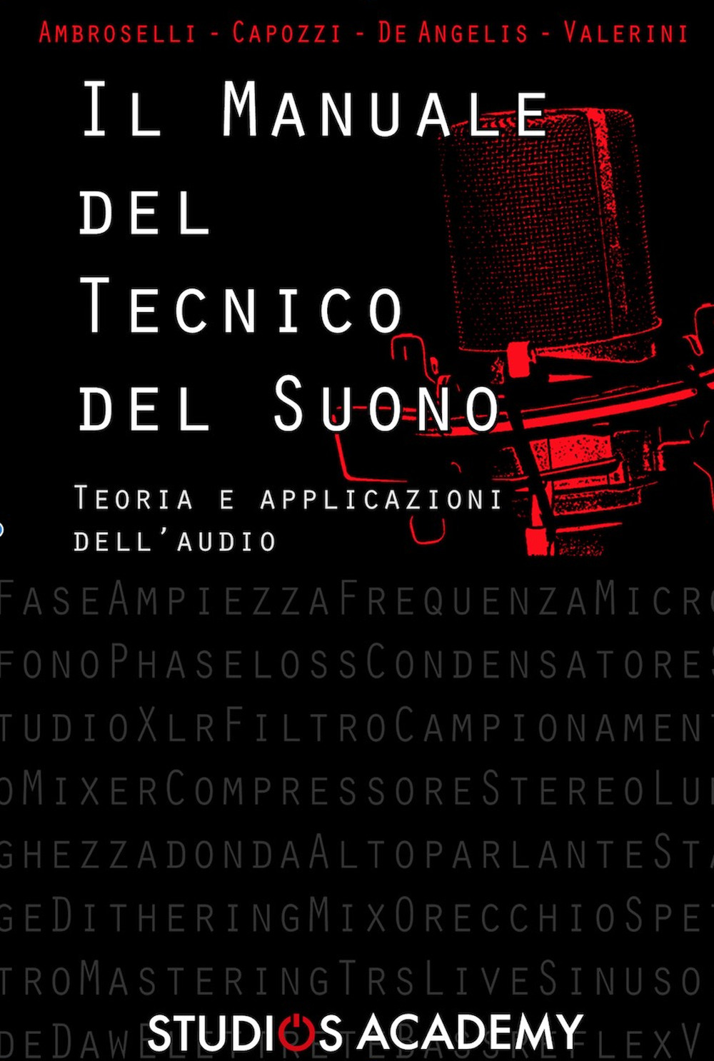 Il manuale del tecnico del suono. Teoria ed applicazioni dell'audio