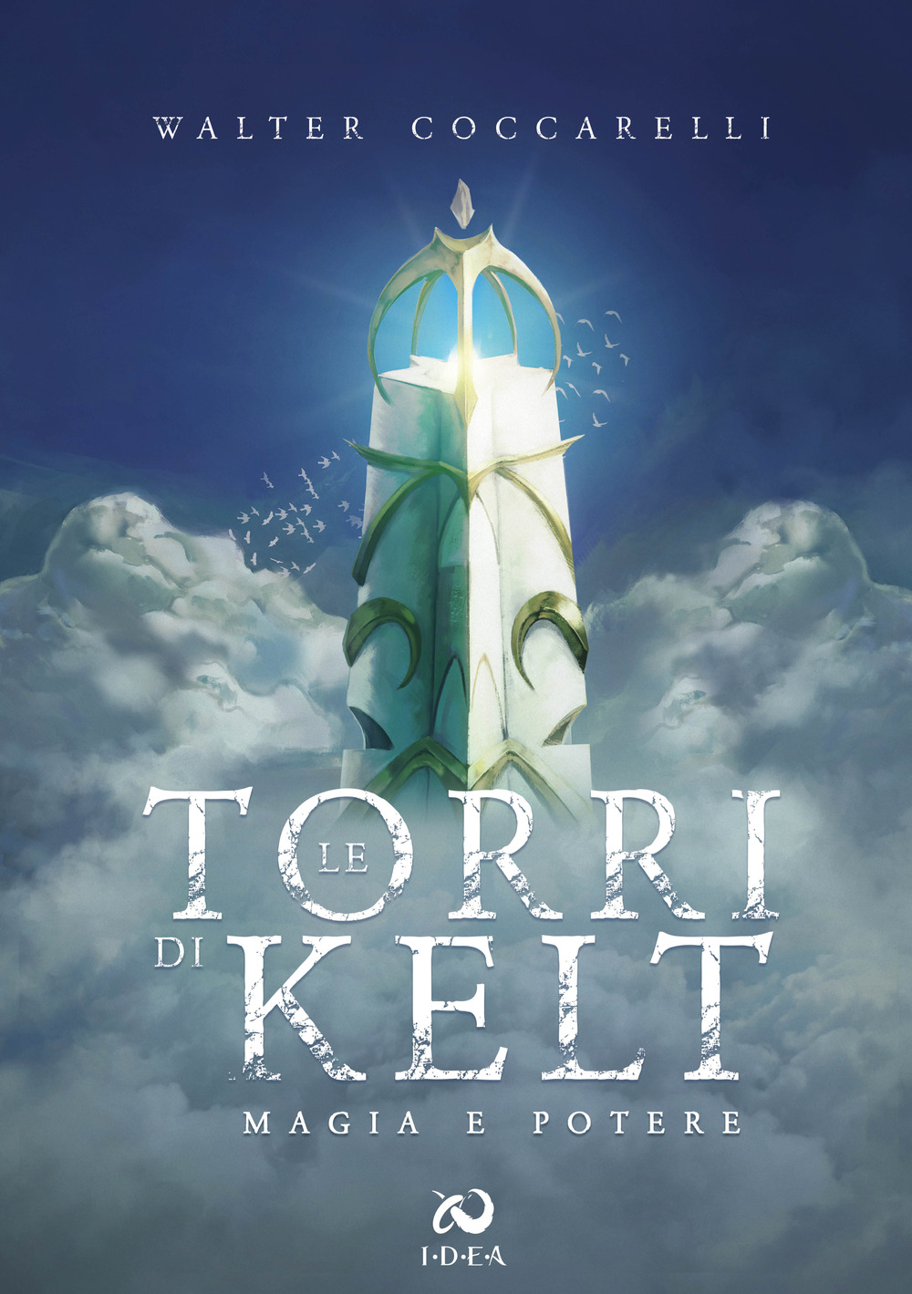 Magia e potere. Le Torri di Kelt. Vol. 1