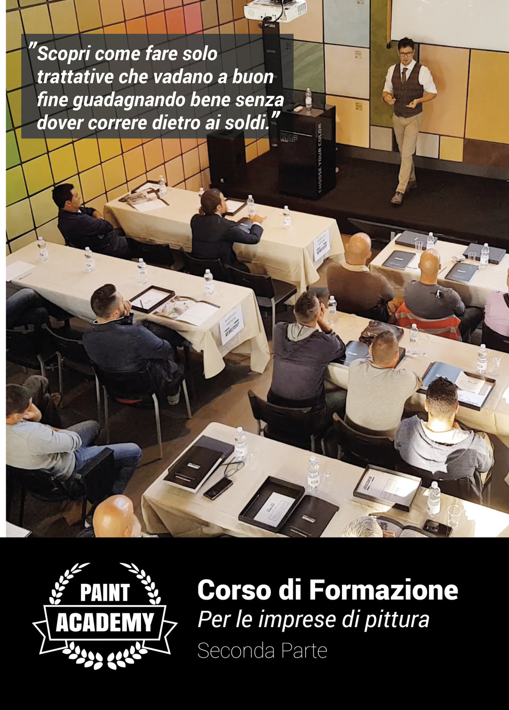 Corso di formazione per le imprese di pittura. Vol. 2: Scopri come fare solo trattative che vadano a buon fine guadagnando bene senza dover correre dietro ai soldi