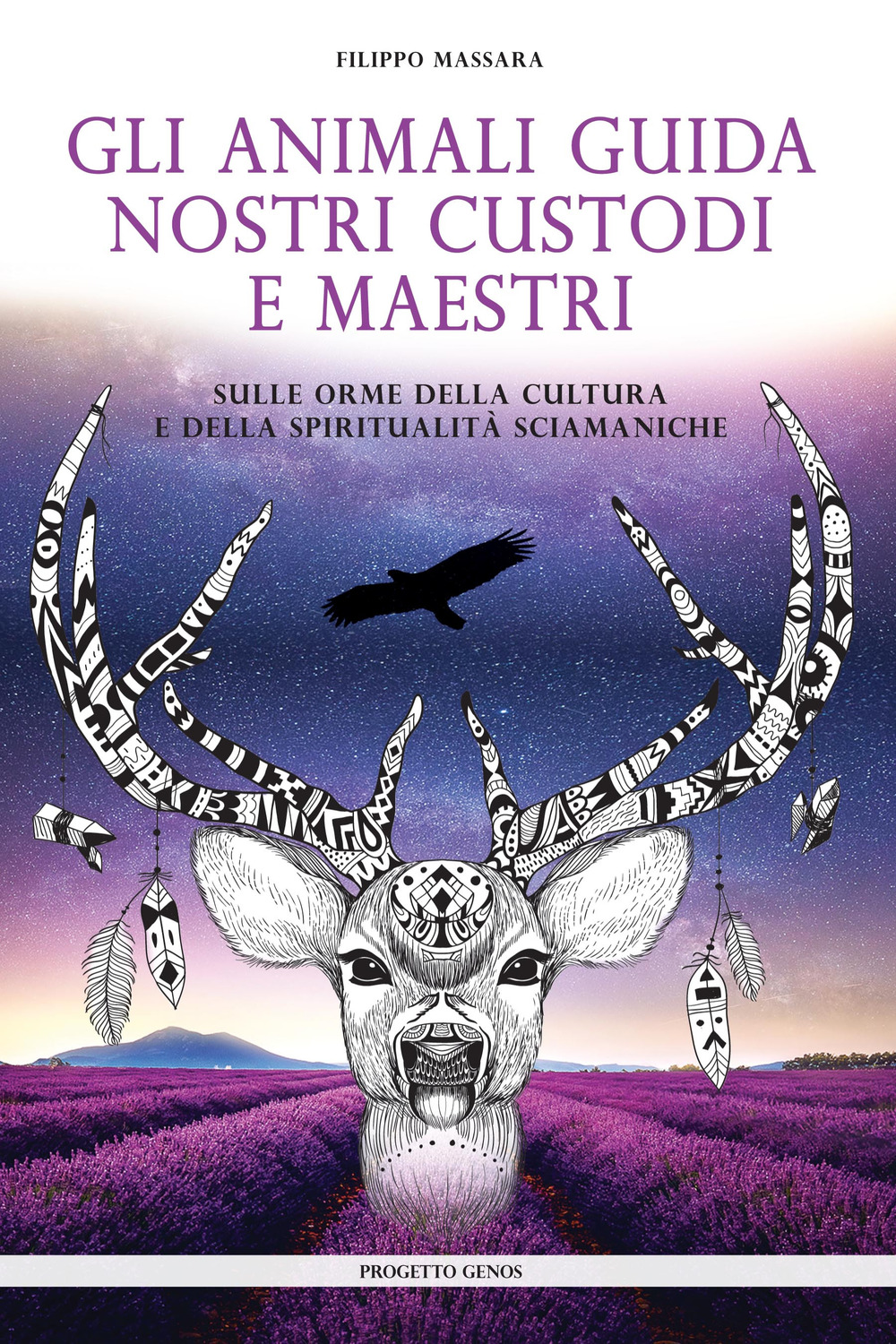 Gli animali guida nostri custodi e maestri. Sulle orme della cultura e della spiritualità sciamaniche