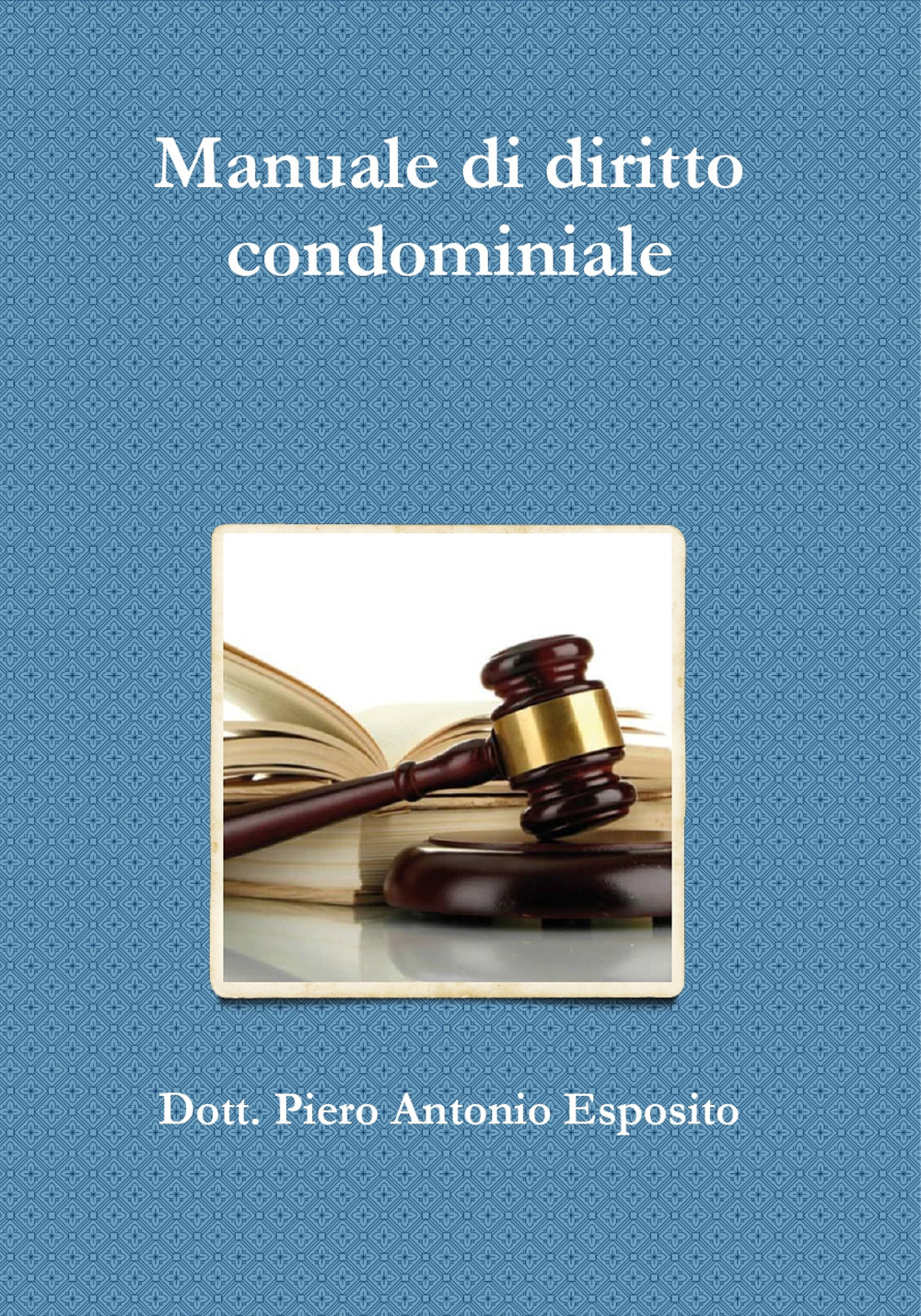 Manuale di diritto condominiale