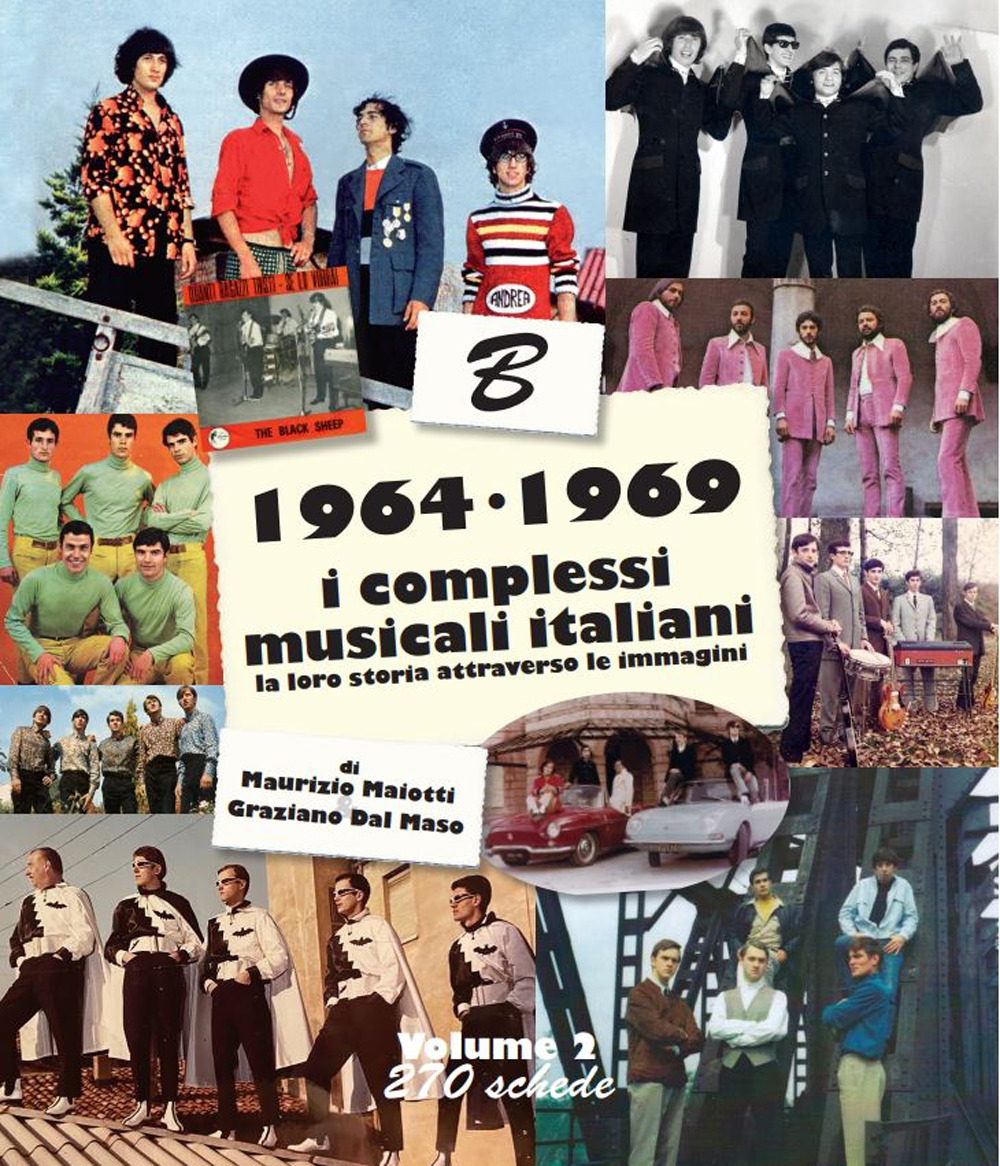 1964-1969: i complessi musicali italiani. La loro storia attraverso le immagini. Vol. 2