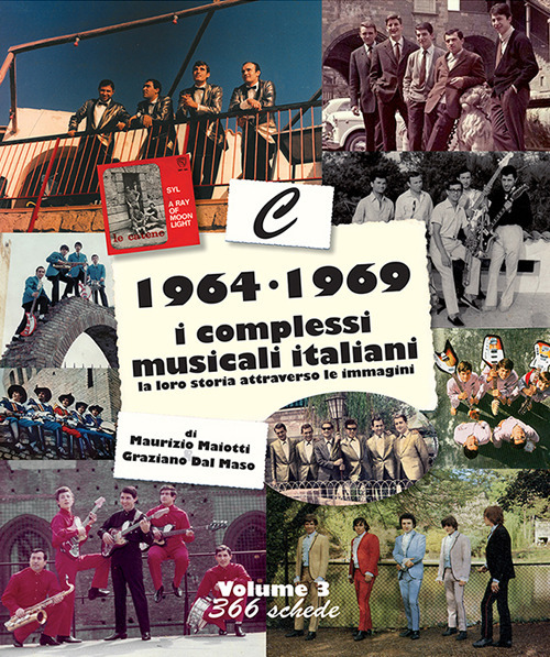 1964-1969: i complessi musicali italiani. La loro storia attraverso le immagini. Vol. 3