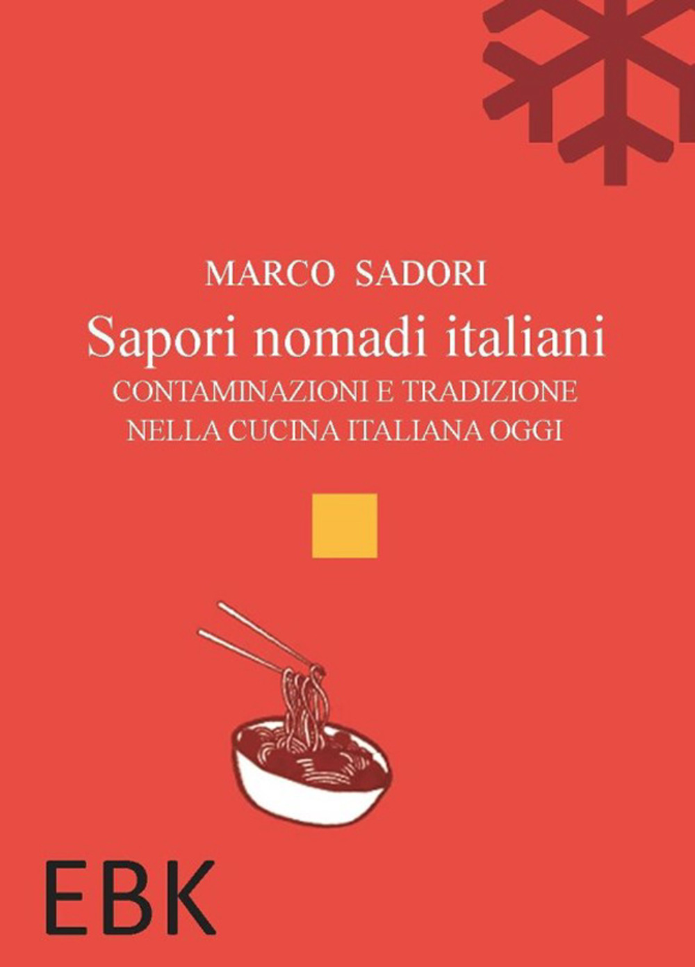 Sapori nomadi italiani. Contaminazioni e tradizione nella cucina italiana oggi