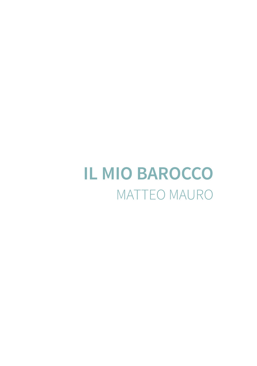 Il mio barocco. Matteo Mauro