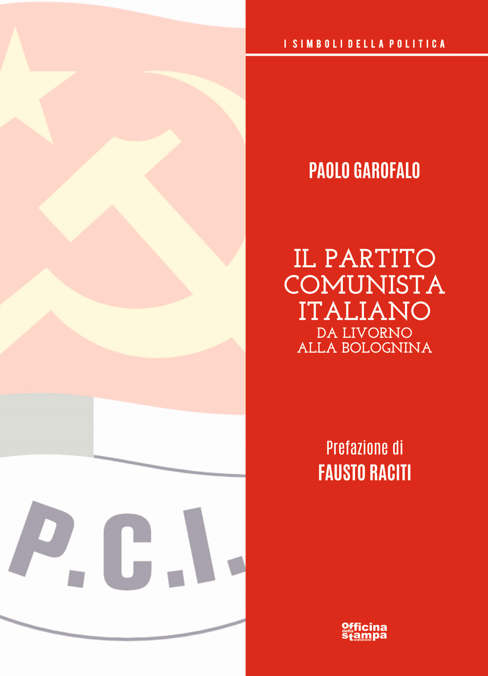 Il partito comunista italiano. Da Livorno alla Bolognina