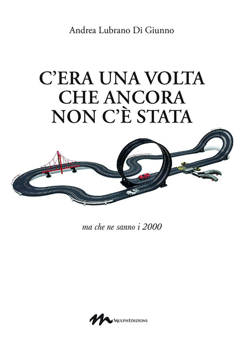 C'era una volta che ancora non c’è stata. Ma che ne sanno i 2000