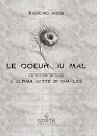 Le coeur du mal. (La croce di Ankh). L’ultima notte di Charles
