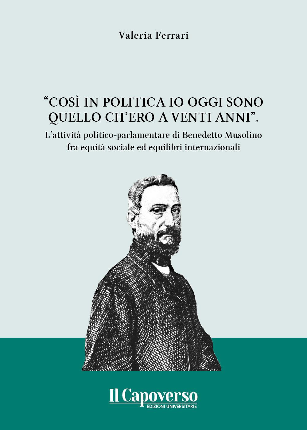 «Così in politica io oggi sono quello ch'ero a vent'anni». l'attività politico-parlamentare di Benedetto Musolino fra equità sociale ed equilibri internazionali