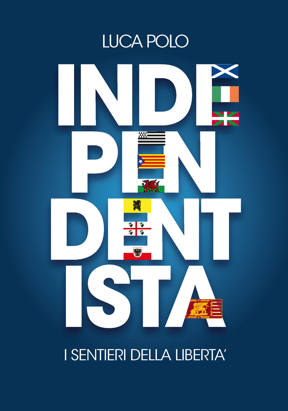 Independentista. I sentieri della libertà