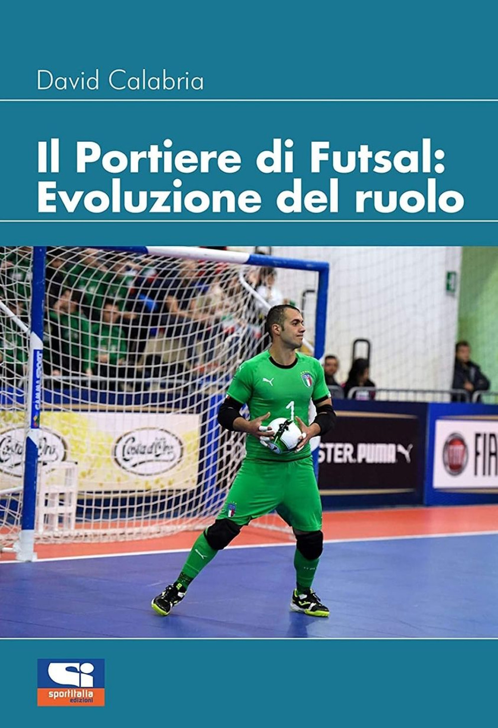 Il portiere di futsal. Evoluzione del ruolo