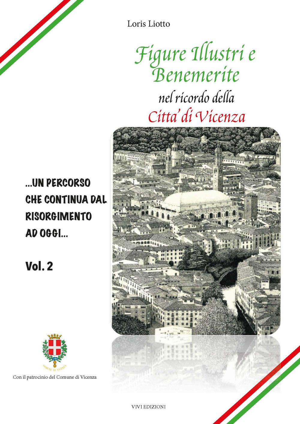 Figure illustri e benemerite. Nel ricordo della città di Vicenza. Vol. 2