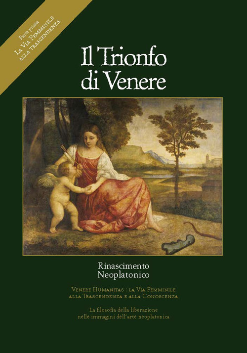 Il trionfo di Venere. La via femminile alla trascendenza. Ediz. italiana, inglese, francese e tedesca. Vol. 1