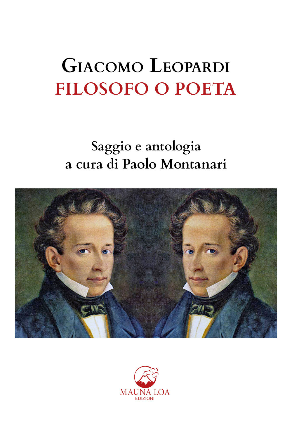 Giacomo Leopardi. Filosofo o poeta. Saggio e antologia