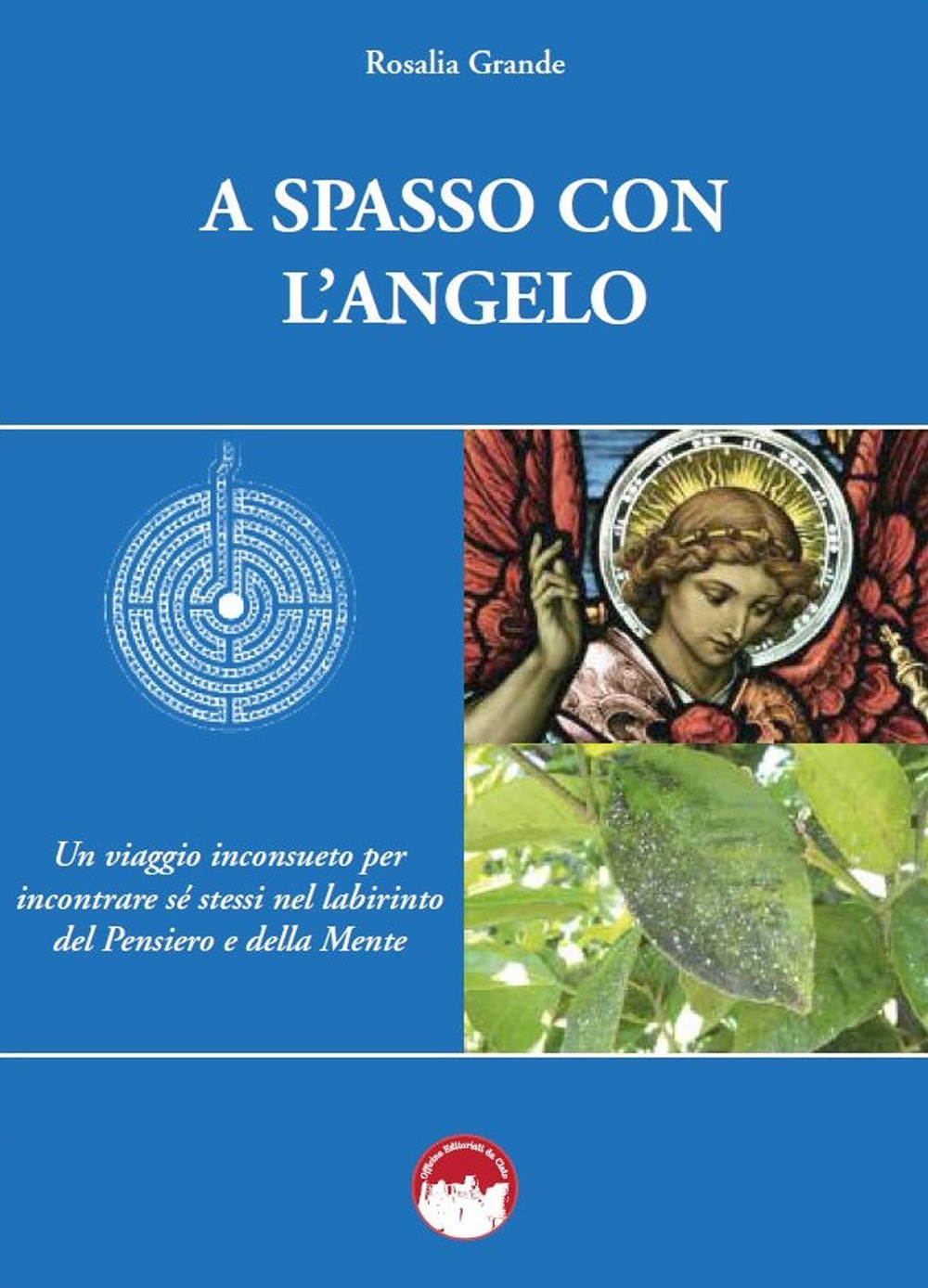 A spasso con l'angelo. Un viaggio inconsueto per incontrare sé stessi nel labirinto del pensiero e della mente