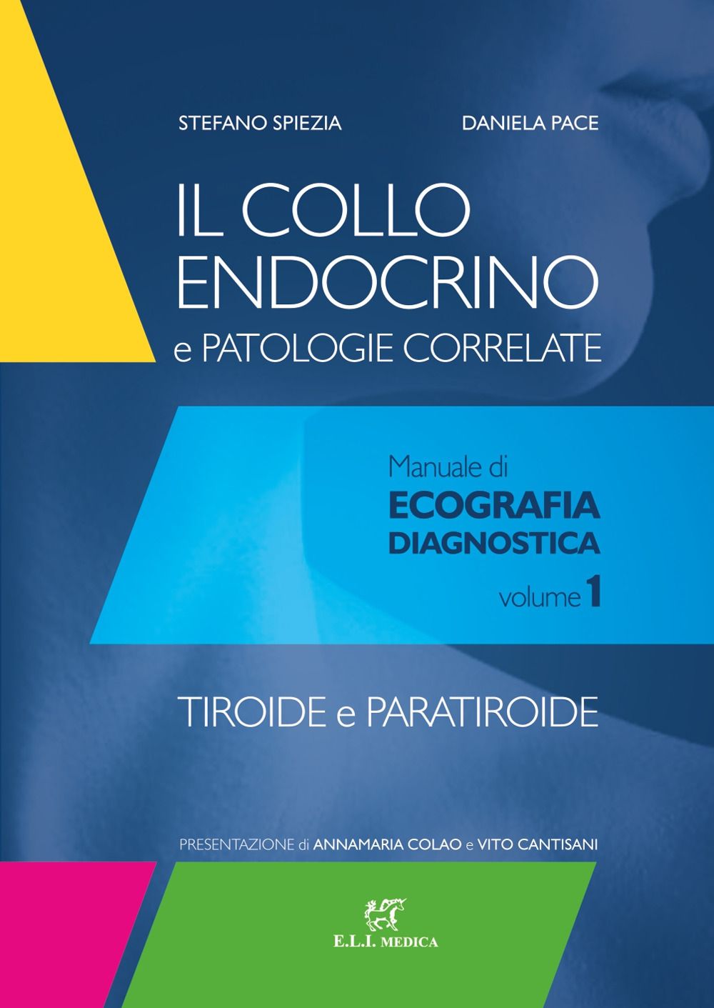 Il collo endocrino e patologie correlate. Manuale di ecografia diagnostica. Vol. 1: Tiroide e paratiroide