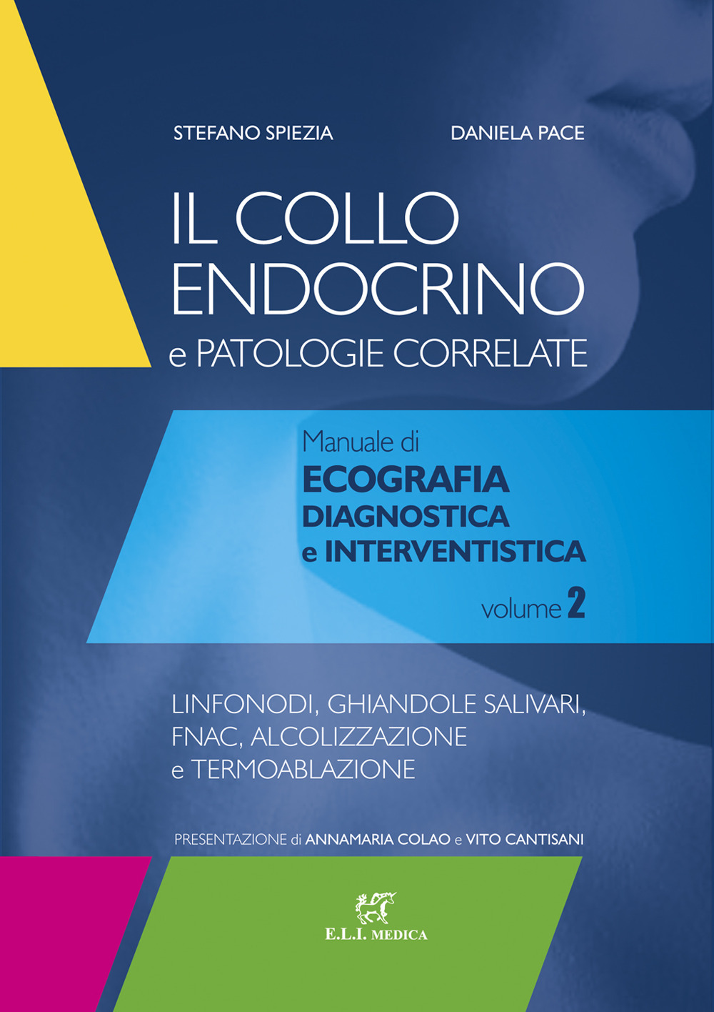 Il collo endocrino e patologie correlate. Manuale di ecografia diagnostica e interventistica. Vol. 2: Linfonodi, ghiandole salivari, follow-up post-chirurgico, FNAC, alcolizzazione e termoablazione