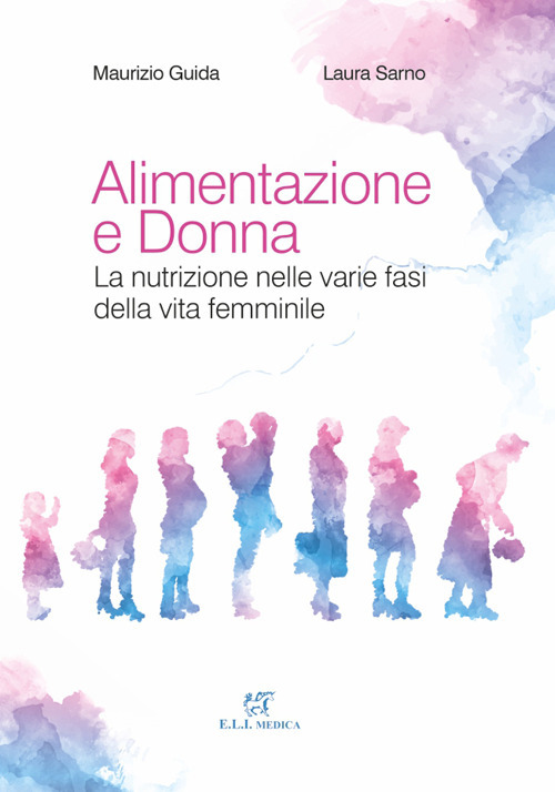 Alimentazione e donna. La nutrizione nelle varie fasi della vita femminile