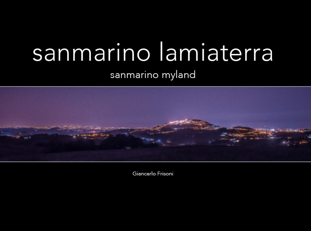 San Marino. La mia terra