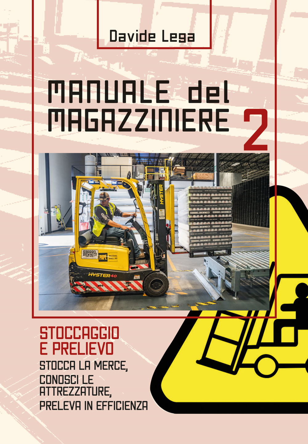 Manuale del magazziniere. Vol. 2: Stoccaggio e prelievo