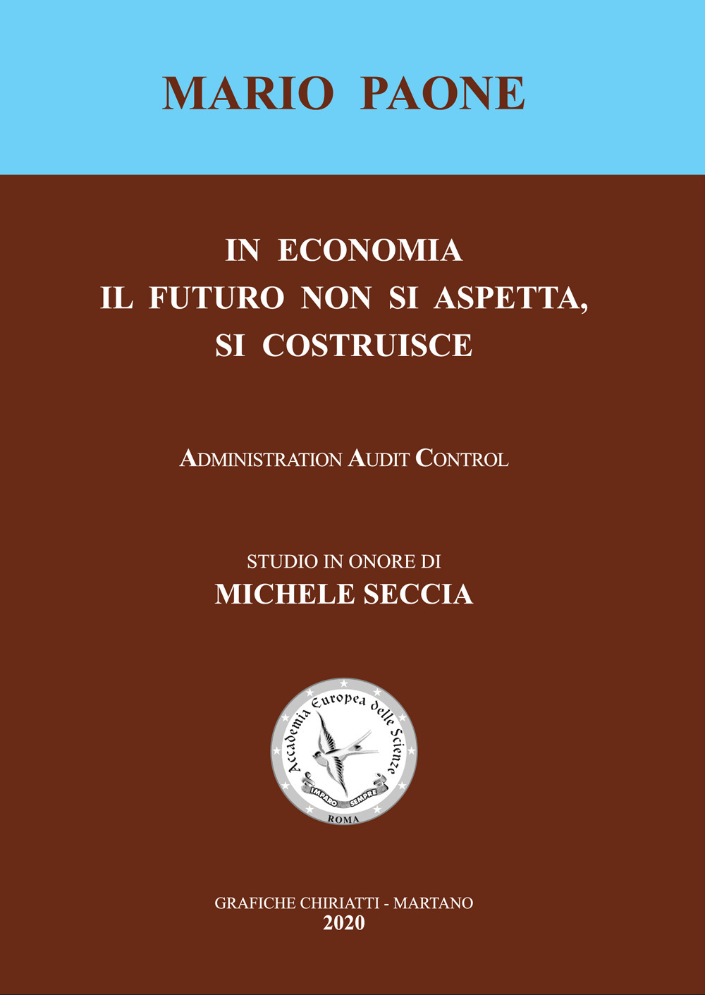 In economia il futuro non si aspetta, si costruisce. Studio in onore di Michele Seccia