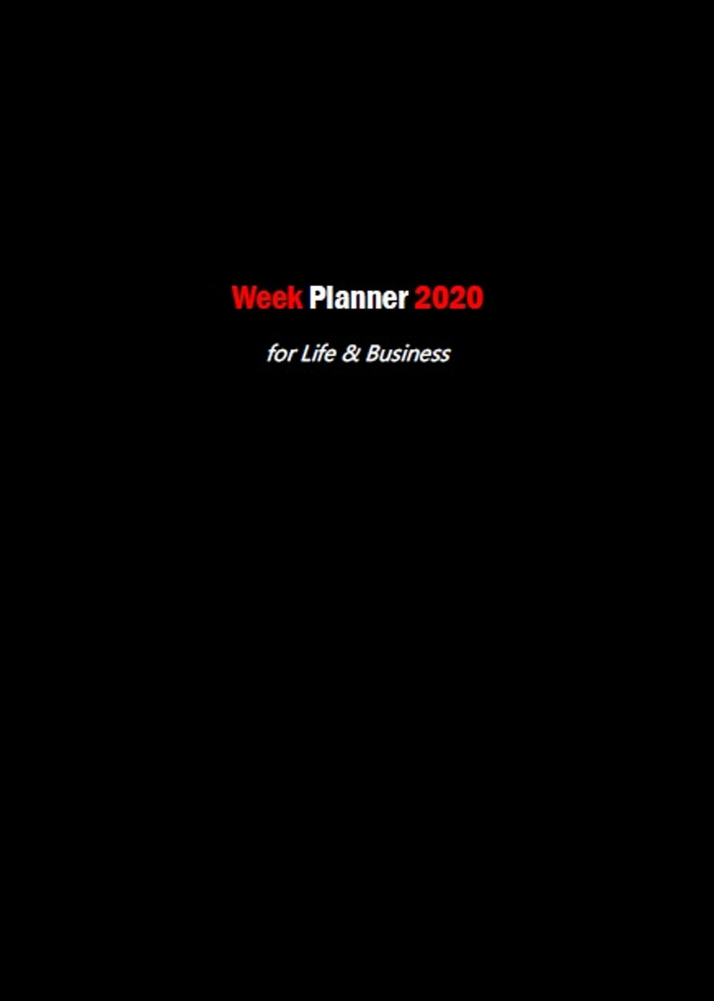 Week planner 2020. For life & business
