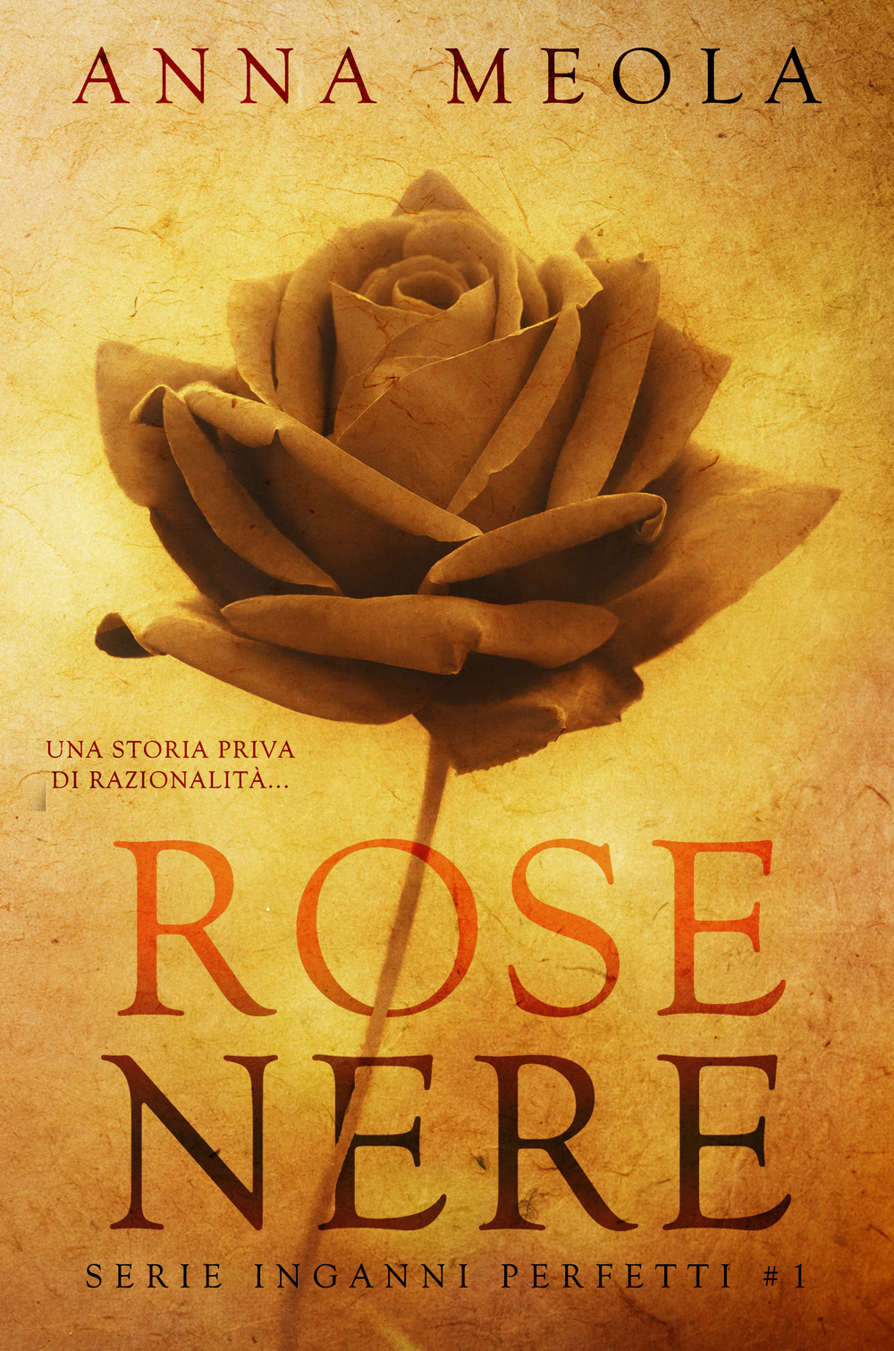 Rose nere. Inganni perfetti. Vol. 1