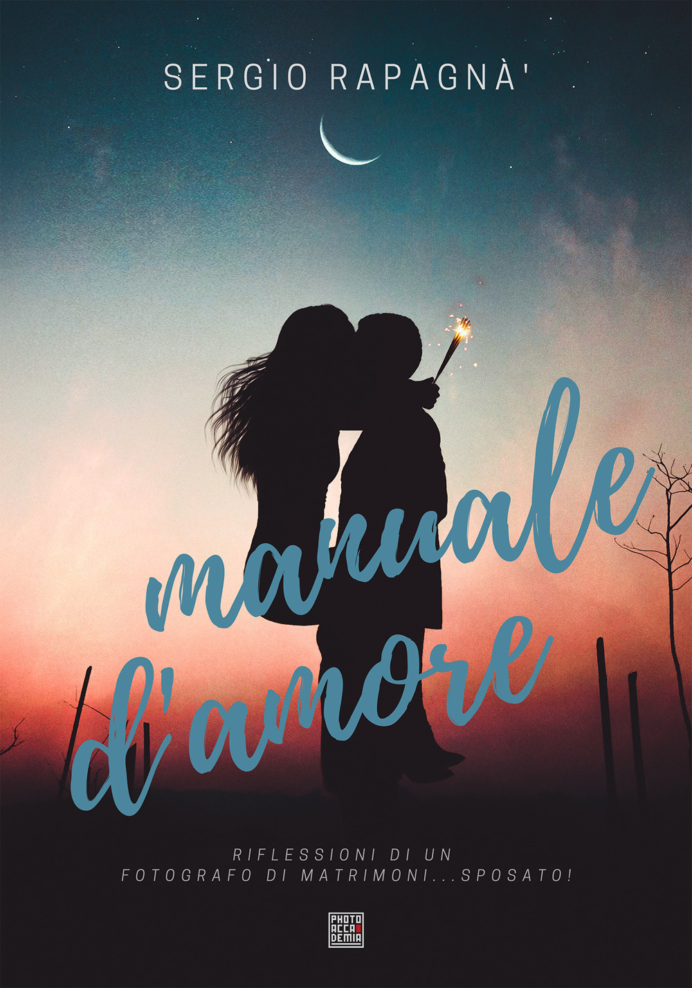 Manuale d'amore. Confessioni di un fotografo di matrimonio... sposato!