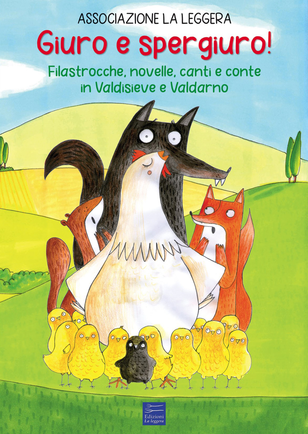Giuro e spergiuro! Filastrocche, novelle, canti e conte in Valdisieve e Valdarno