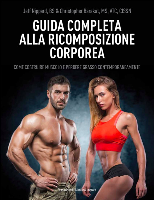 Guida completa alla ricomposizione corporea. Come costruire muscolo e perdere grasso contemporaneamente